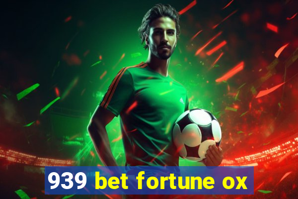 939 bet fortune ox